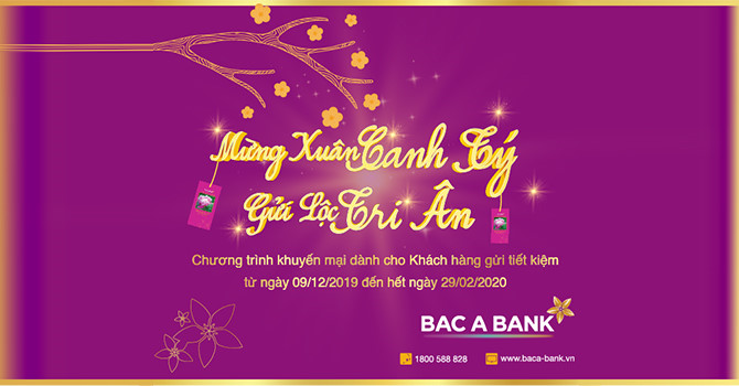 Mừng Xuân Canh Tý, BAC A BANK gửi lộc tri ân khách hàng gửi tiền