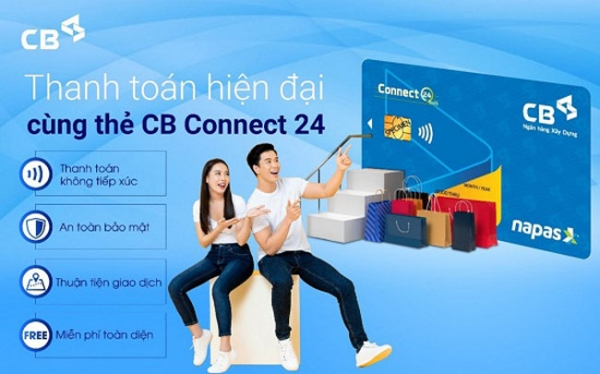 CB miễn phí chuyển đổi thẻ ghi nợ nội địa CB Connect24 đạt chuẩn VCCS