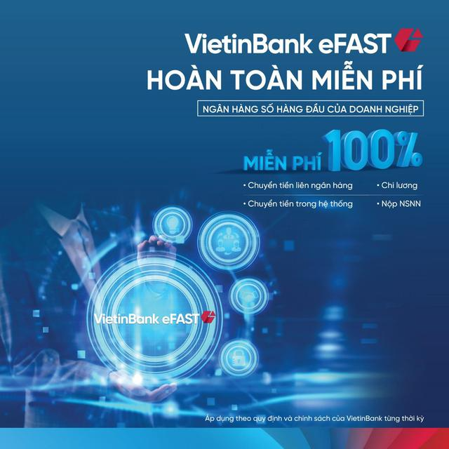 Chờ đón sự ra mắt của VietinBank eFAST trên nền tảng mới - Ảnh 2.