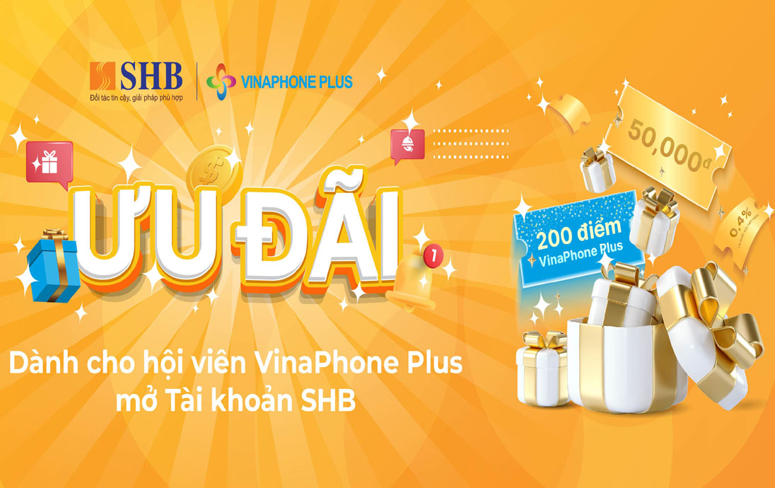 SHB uu dai dac biet danh cho hoi vien VinaPhone Plus