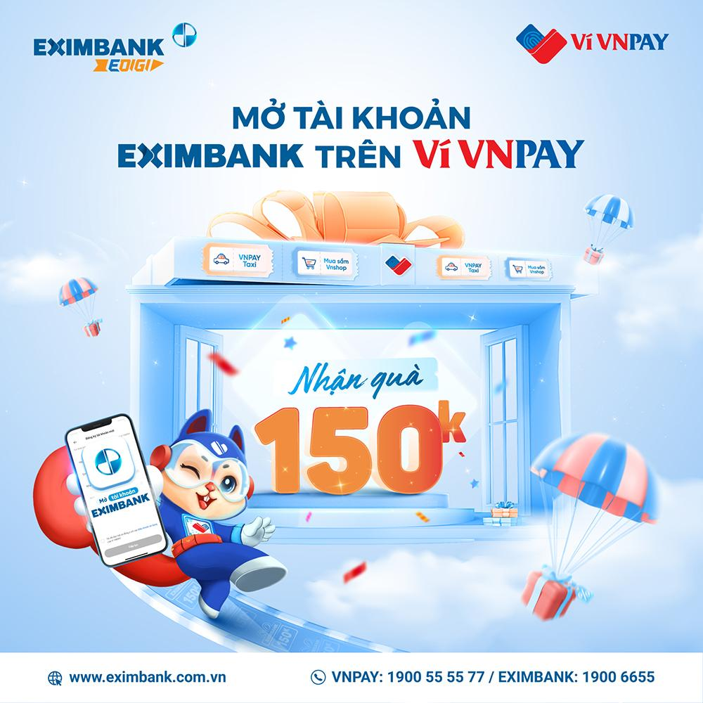 Mở tài khoản Eximbank trên ví VNPAY nhận ngay 150.000 VND