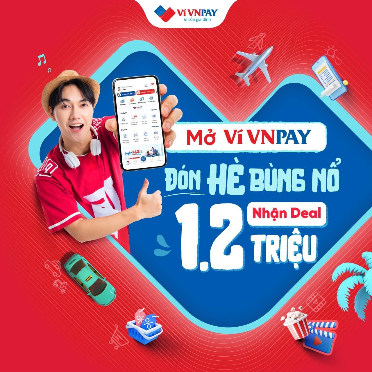 Mở ví VNPAY - mở ngay gói quà 1,2 triệu đồng diễn ra từ ngày 08/05 đến 15/07. 