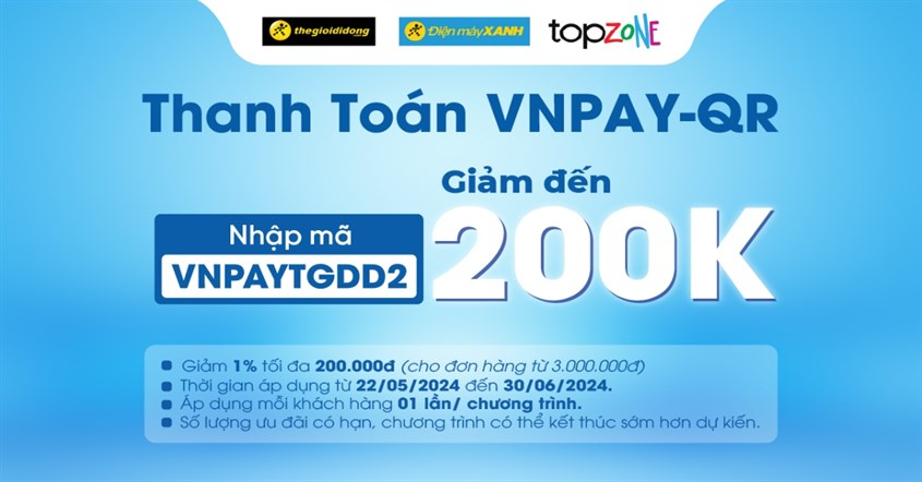 Nhập mã VNPAYTGDD2 nhận ngay khuyến mãi đến 200K khi thanh toán VNPAY tại Điện máy XANH