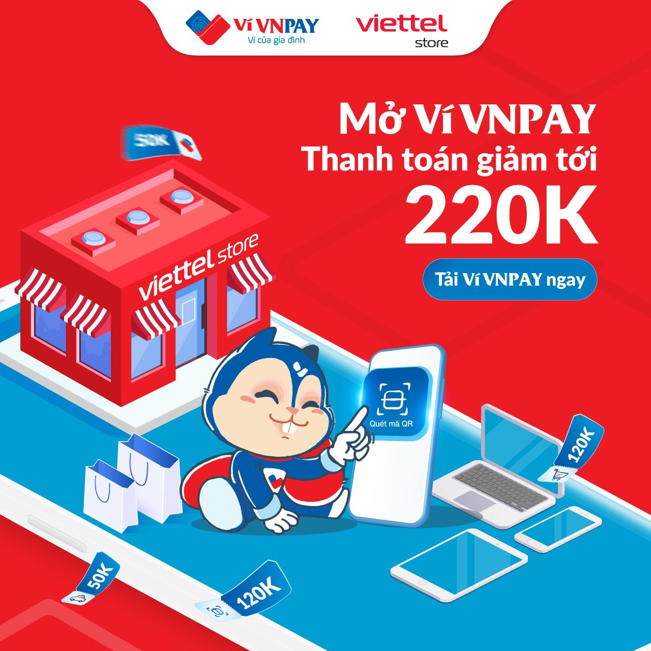 Nhiều ưu đãi khi người dùng mở ví VNPAY tại Viettel Store.