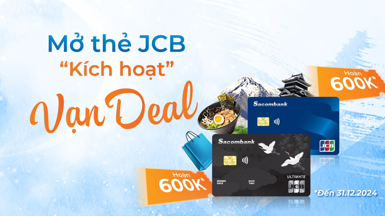 Mở thẻ JCB – “Kích hoạt” vạn deal